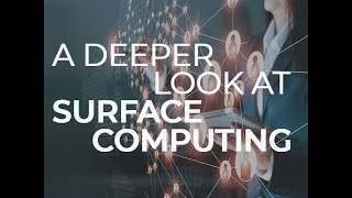 A deeper look at surface computing