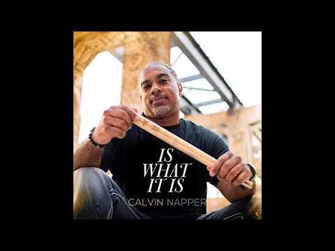 Calvin Napper -  Is What It Is