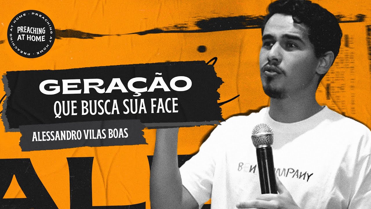 GERAÇÃO QUE BUSCA SUA FACE - Preaching at home