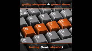 Guilty Simpson &amp; Gensu Dean - Hating feat. Skyzoo