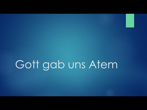 Gott gab uns Atem - Klavierbegleitung und Text zum Mitsingen