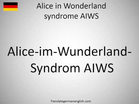 How to say Alice in Wonderland syndrome AIWS in German?