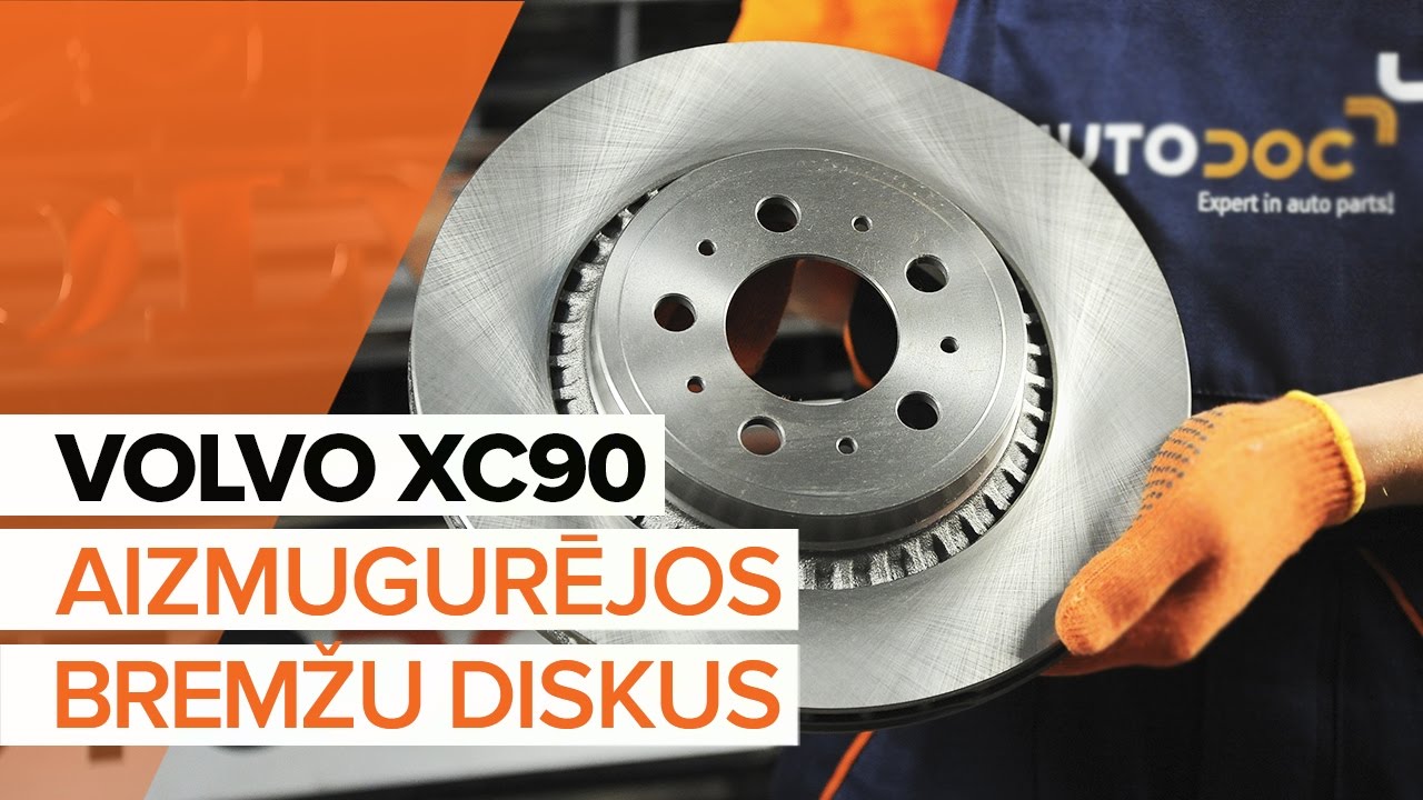 Kā nomainīt: aizmugures bremžu diskus Volvo XC90 1 - nomaiņas ceļvedis