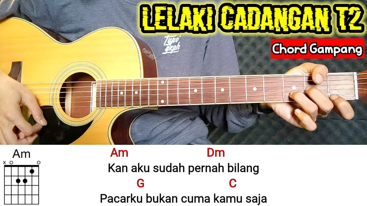 T2 Lelaki Cadangan Chord Gampang Dari Am