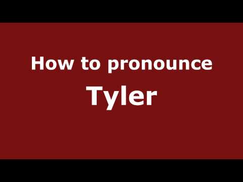 How to pronounce Tyler