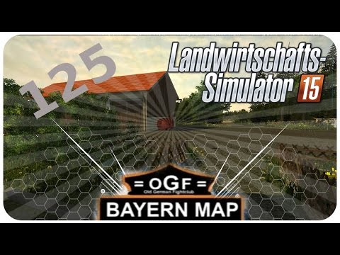 Landwirtschafts-Simulator 15 | Ogf Bayern | #125 | Ein Mann mehr in der Runde