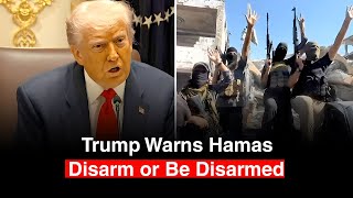 Trump Warns Hamas: Disarm Now or Face American Military Power