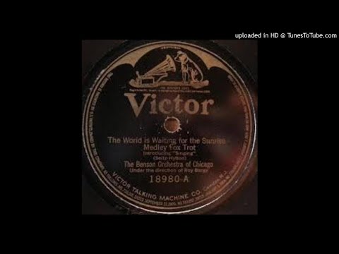 The Benson Orchestra of Chicago "The World Is Waiting For The Sunrise" (Camden, NJ, Sep 6, 1922) - V