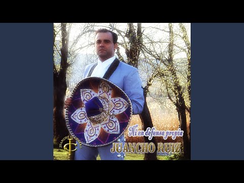 Ni en defensa propia, interpretada por Juancho Ruiz El Charro