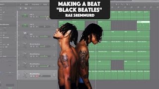 Making A Beat: Rae Sremmurd ft. Gucci Mane - Black Beatles (Remake)