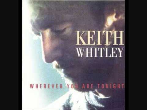 Wherever You Are Tonight - Keith Whitley