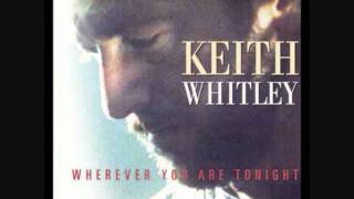 Keith Whitley ~ Wherever You Are Tonight
