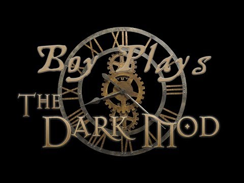 Boy Plays the Dark Mod - Hidden Hands Vitalic Fever - Part 1