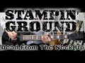 Stampin' Ground - Dead From The Neck Up (Guitar Cover)