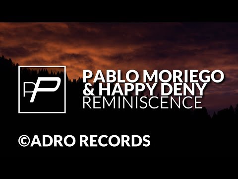 Pablo Moriego & Happy Deny - Reminiscence [Original Mix]