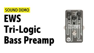 EWS Tri-Logic Bass Preamp Sound Demo (no talking)