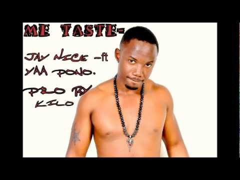 Jay Nice   ME TASTE ft Yaa Pono pro by Kilo