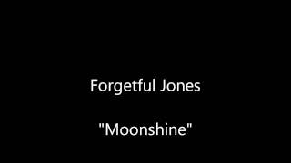 Forgetful Jones - Moonshine