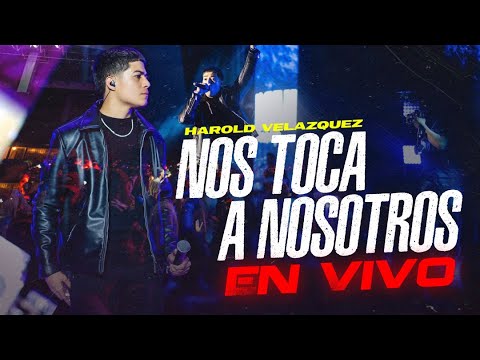 Harold Velazquez - Nos Toca a Nosotros (EN VIVO)