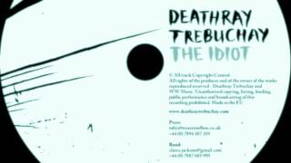 The Idiot (Giom Remix) - Deathray Trebuchay