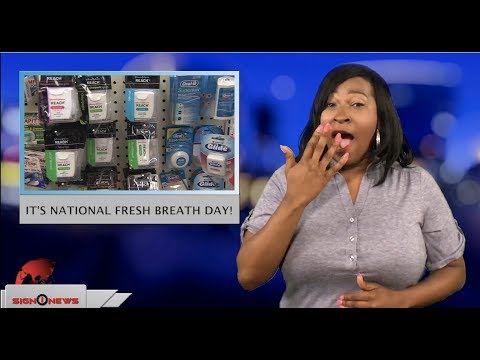 It’s National Fresh Breath Day! (ASL - 8.6.18)