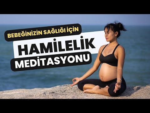 HAMİLELİK MEDİTASYONU | BEBEĞİNİZİN SAĞLIĞI İÇİN BUNU YAPIN!