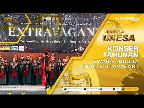 JENDELA UNESA: Konser Tahunan Swara Anggita Choir Unesa Extravagant