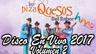 Los Piza Quesos Del Sabor - Disco En Vivo Vol. 2 || 2017 || Descarga