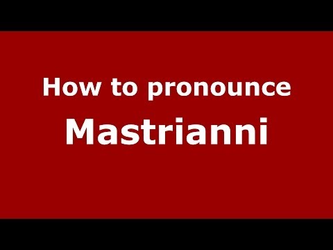How to pronounce Mastrianni (Italian/Italy) - PronounceNames.com
