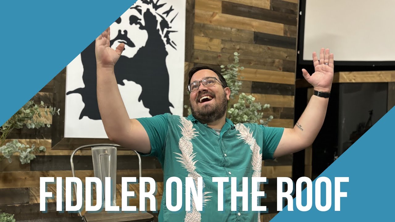 Church on Broadway | Part One | Fiddler on the Roof | Pastor Chase