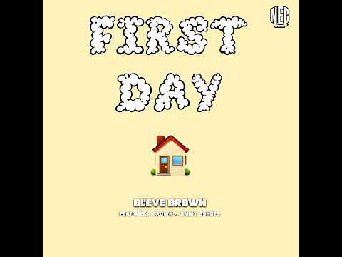 BL'EVE Brown ft. Meka x Jimmy 2 Shoes - First Day Home