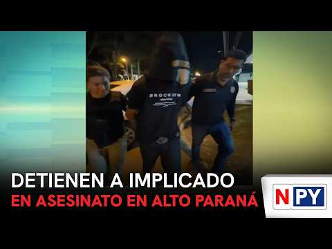 Detienen a implicado en asesinato en Alto Paraná