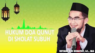 Download lagu HUKUM DOA QUNUT PADA SHOLAT SUBUH | USTADZ ADI  hidayat, Lc, MA mp3