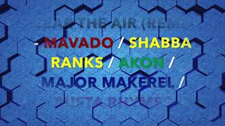 Mavado   Clear the Air  Remix Ft  Shabba Ranks : Akon : Busta Rhymes : Major Makerel