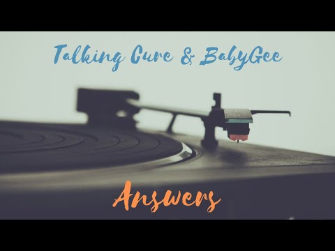 Talking Cure & BabyGee - Answers