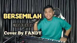 Download lagu Bersemilah_MUCHSIN ALATAS Cover By FANDY mp3