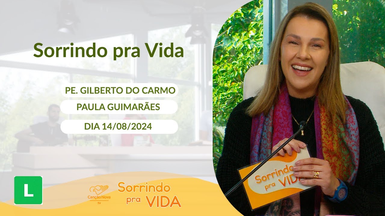 Sorrindo pra Vida -14/08/2024