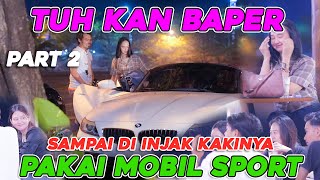 Download lagu PART 2 || Tuh kan baper, Sampai di injak kalinya pake mobil sport. Lupain pacarnya !! mp3
