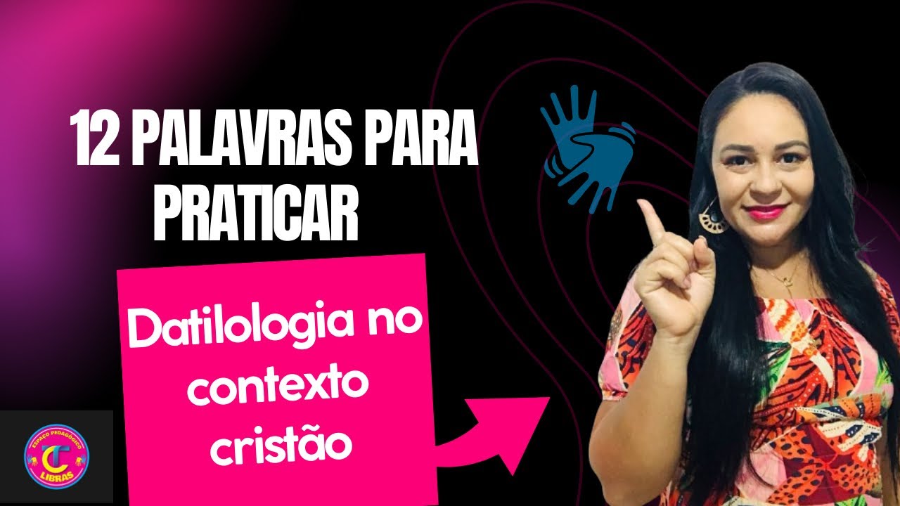 Treinando Datilologia no contexto cristão