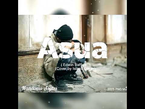Asua Bilong Mi Yet -( Edwin Baffe) 😭💔(NA)