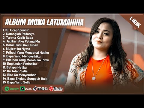 KU UCAP SYUKUR - MONA LATUMAHINA FULL ALBUM (LIRIK) | DATANGLAH PADANYA || LAGU ROHANI TERBARU 2024