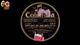 HAPPY DAYS ARE HERE AGAIN - Jack Payne with Vocal Chorus