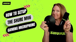 Video thumbnail for How to Setup The Shure MV6 Gaming Microphone by Shure Creators