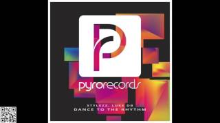 Stylezz (RUS), Luke DB (ITA) - Dance To The Rhythm [PYRO RECORDS] (2015)