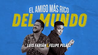 Luis Fabián Feat Felipe Peláez | El Amigo Más Rico Del Mundo | Música Cristiana 2021 |
