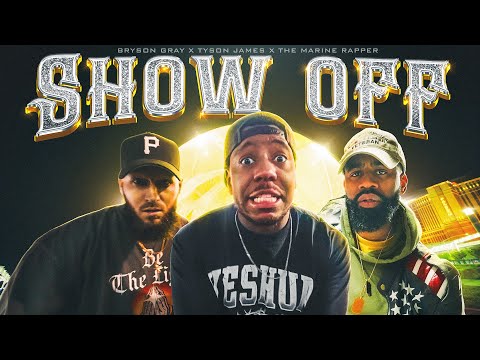 SHOW OFF by Bryson Gray x @TysonJamesMusic x @TheMarineRapper [Music Video]