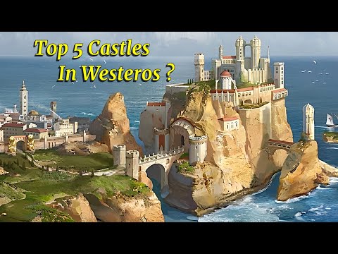 Top 5 Castles To Withstand A Siege In Westeros ? 🤔