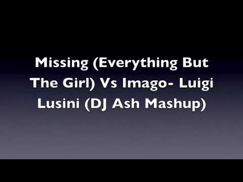 Missing (Everything But The Girl) Vs Imago (Original Mix) -Luigi Lusini
