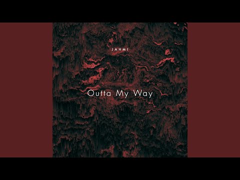 Outta My Way