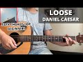 Loose Daniel Caesar Guitar Tutorial No Capo Easy Chords For Beginner
